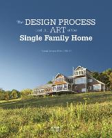 Design Process and the Art of the Single Family Home