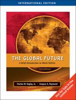 Global Future, The: A Brief Introduction to World Politics