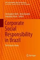 Corporate Social Responsibility in Brazil: The Future is Now