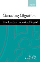 Managing Migration: Time for a New International Regime?