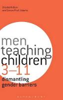 Men Teaching Children 3-11: Dismantling Gender Barriers (PDF eBook)