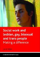 Social Work and Lesbian, Gay, Bisexual and Trans People: Making a Difference (PDF eBook)