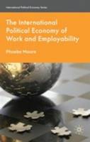 International Political Economy of Work and Employability, The