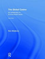 Global Casino, The: An Introduction to Environmental Issues