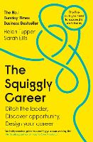  Squiggly Career, The: The No.1 Sunday Times Business Bestseller - Ditch the Ladder, Discover Opportunity, Design...