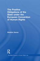 Positive Obligations of the State under the European Convention of Human Rights, The