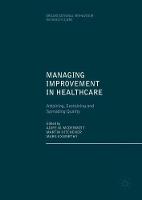 Managing Improvement in Healthcare: Attaining, Sustaining and Spreading Quality