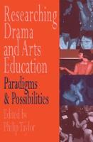 Researching drama and arts education: Paradigms and possibilities