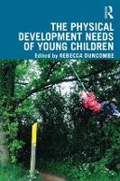 Physical Development Needs of Young Children, The
