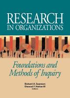 Research in Organizations;  Foundations and Methods of Inquiry