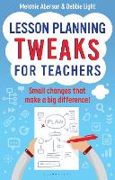 Lesson Planning Tweaks for Teachers: Small Changes That Make A Big Difference (PDF eBook)