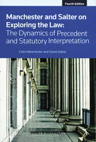 Manchester & Salter on Exploring the Law: The Dynamics of Precedent & Statutory Interpretation