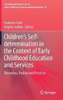 Childrens Self-determination in the Context of Early Childhood Education and Services: Discourses, Policies and Practices