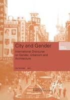 City and Gender: Intercultural Discourse on Gender, Urbanism and Architecture