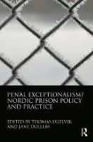 Penal Exceptionalism?: Nordic Prison Policy and Practice