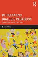 Introducing Dialogic Pedagogy: Provocations for the Early Years