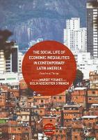 Social Life of Economic Inequalities in Contemporary Latin America, The: Decades of Change