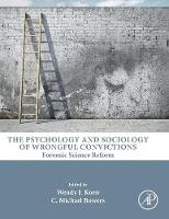 Psychology and Sociology of Wrongful Convictions, The: Forensic Science Reform