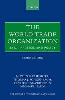 World Trade Organization, The: Law, Practice, and Policy