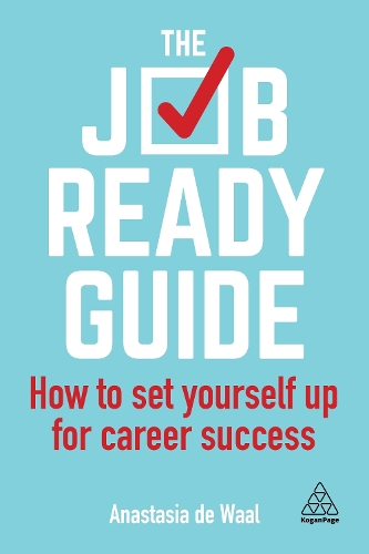 Job-Ready Guide, The: How to Set Yourself Up for Career Success