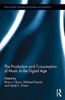 Production and Consumption of Music in the Digital Age, The