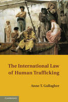 International Law of Human Trafficking, The