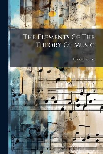 Elements Of The Theory Of Music, The