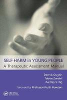 Self-Harm in Young People: A Therapeutic Assessment Manual