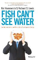 Fish Can't See Water: How National Culture Can Make or Break Your Corporate Strategy (PDF eBook)