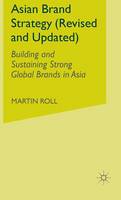 Asian Brand Strategy (Revised and Updated): Building and Sustaining Strong Global Brands in Asia
