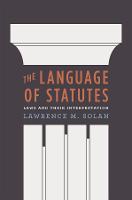Language of Statutes, The: Laws and Their Interpretation