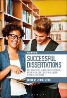 Successful Dissertations: The Complete Guide for Education, Childhood and Early Childhood Studies Students