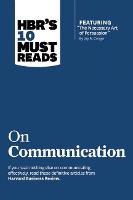  HBR's 10 Must Reads on Communication (with featured article The Necessary Art of Persuasion, by Jay...