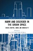 Harm and Disorder in the Urban Space: Social Control, Sense and Sensibility