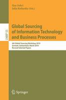  Global Sourcing of Information Technology and Business Processes: 4th International Workshop, Global Sourcing 2010, Zermatt, Switzerland,...