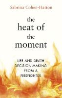 The Heat of the Moment: A Firefighters Stories of Life and Death Decisions (ePub eBook)