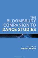 Bloomsbury Companion to Dance Studies, The