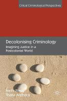 Decolonising Criminology: Imagining Justice in a Postcolonial World