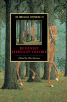 Cambridge Companion to Feminist Literary Theory, The