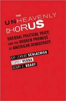 Unheavenly Chorus, The: Unequal Political Voice and the Broken Promise of American Democracy