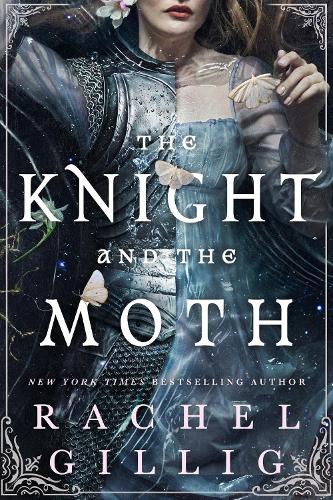 The Knight and the Moth: the spellbinding gothic romantasy from multi-million-copy bestseller Rachel Gillig (ePub eBook)