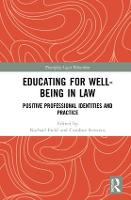 Educating for Well-Being in Law: Positive Professional Identities and Practice