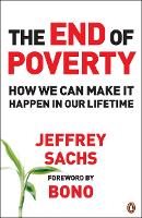End of Poverty, The: How We Can Make it Happen in Our Lifetime