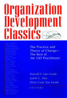 Organization Development Classics: The Practice and Theory of Change--The Best of the OD Practitioner