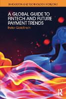 Global Guide to FinTech and Future Payment Trends, A