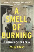 Smell of Burning, A: A Memoir of Epilepsy