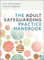Adult Safeguarding Practice Handbook, The