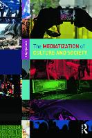 Mediatization of Culture and Society, The