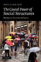 Causal Power of Social Structures, The: Emergence, Structure and Agency