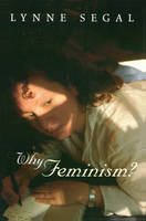 Why Feminism?: Gender, Psychology, Politics
